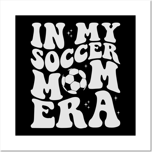 Retro Senior Soccer Mom Life Football In My Soccer Mom Era Wall Art by Nisrine